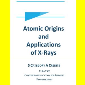 Atomic Origins and Applications of X-Rays