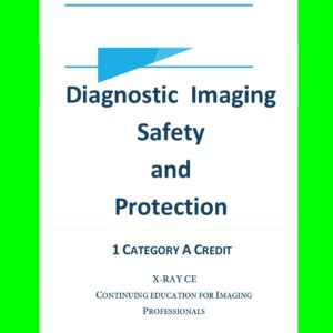 Diagnostic Imaging Safety and Protection