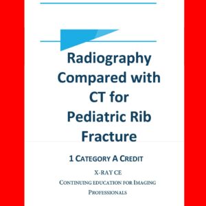 Radiography Compared with CT for Pediatric Rib Fracture