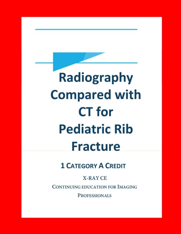 Radiography Compared with CT for Pediatric Rib Fracture