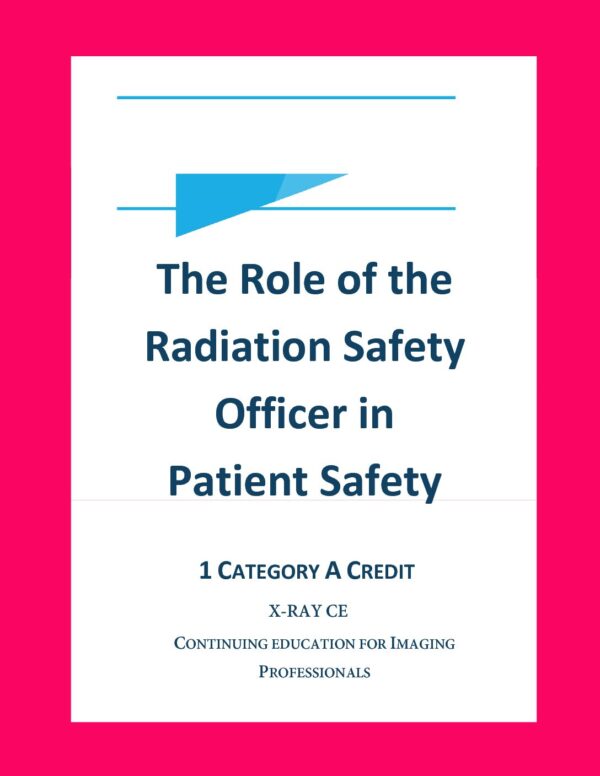 The Role of the Radiation Safety Officer in Patient Safety